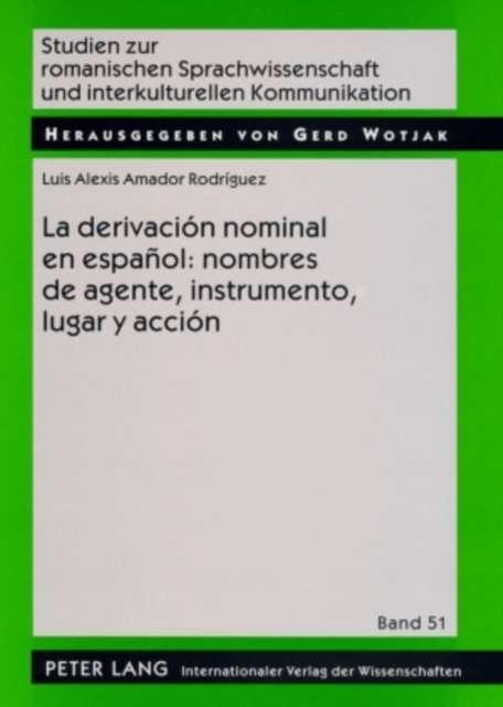 La Derivacion Nominal En Espanol: Nombres de Agente, Instrumento, Lugar Y Accion, Paperback / softback Book