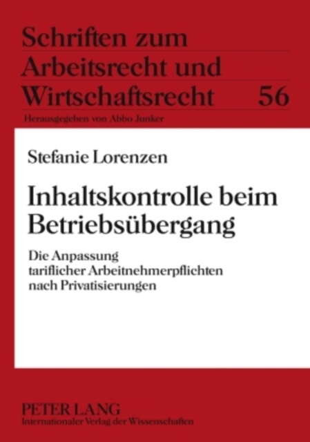 Inhaltskontrolle Beim Betriebsuebergang : Die Anpassung Tariflicher Arbeitnehmerpflichten Nach Privatisierungen, Paperback / softback Book