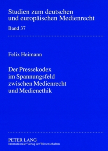 Der Pressekodex Im Spannungsfeld Zwischen Medienrecht Und Medienethik, Paperback / softback Book