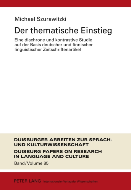 Der Thematische Einstieg : Eine Diachrone Und Kontrastive Studie Auf Der Basis Deutscher Und Finnischer Linguistischer Zeitschriftenartikel, Hardback Book