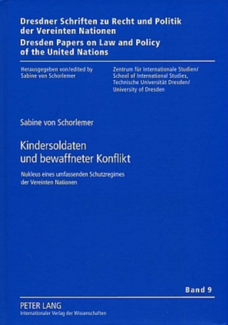 Kindersoldaten Und Bewaffneter Konflikt : Nukleus Eines Umfassenden Schutzregimes Der Vereinten Nationen, Hardback Book