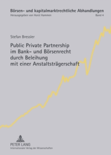 Public Private Partnership Im Bank- Und Boersenrecht Durch Beleihung Mit Einer Anstaltstraegerschaft, Hardback Book