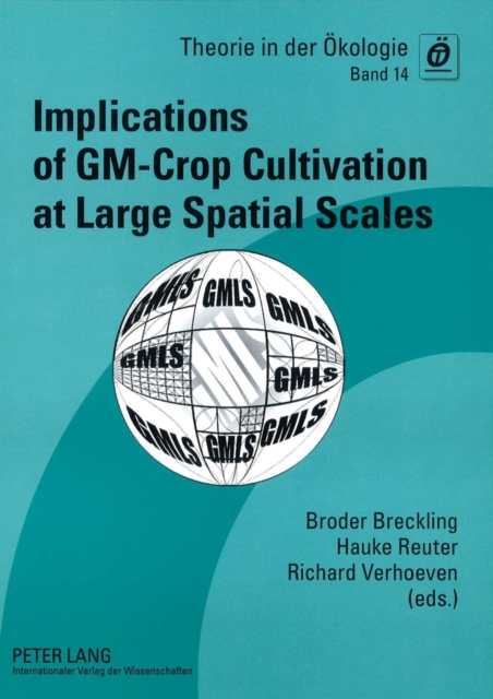 Implications of GM-Crop Cultivation at Large Spatial Scales : Proceedings of the GMLS-Conference 2008 in Bremen, Paperback / softback Book