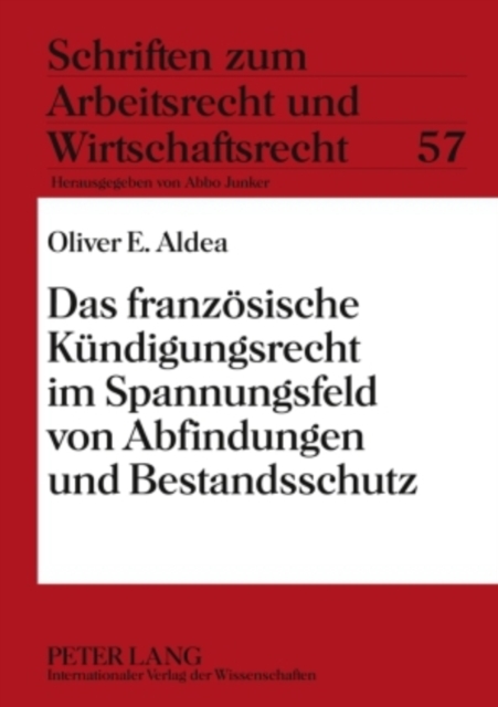 Das Franzoesische Kuendigungsrecht Im Spannungsfeld Von Abfindungen Und Bestandsschutz, Hardback Book