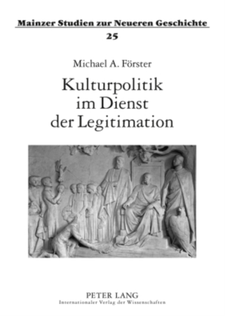 Kulturpolitik Im Dienst Der Legitimation : Oper, Theater Und Volkslied Als Mittel Der Politik Kaiser Wilhelms II., Paperback / softback Book