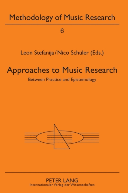 Approaches to Music Research : Between Practice and Epistemology, Hardback Book