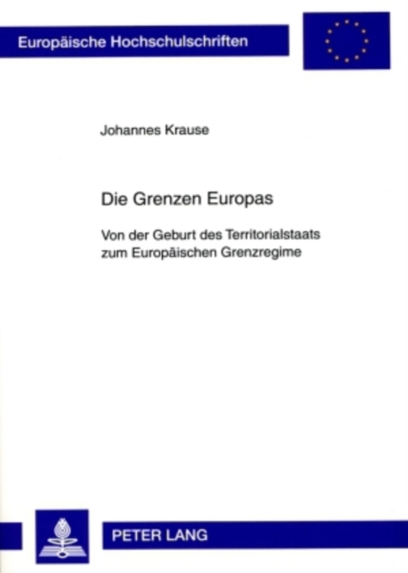 Die Grenzen Europas : Von Der Geburt Des Territorialstaats Zum Europaeischen Grenzregime, Paperback / softback Book