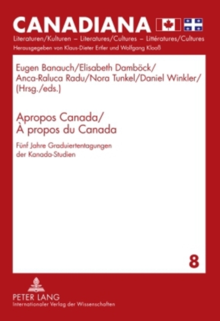 Apropos Canada / A propos du Canada : Fuenf Jahre Graduiertentagungen der Kanada-Studien, Hardback Book