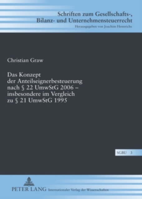 Das Konzept Der Anteilseignerbesteuerung Nach § 22 Umwstg 2006 - Insbesondere Im Vergleich Zu § 21 Umwstg 1995, Hardback Book