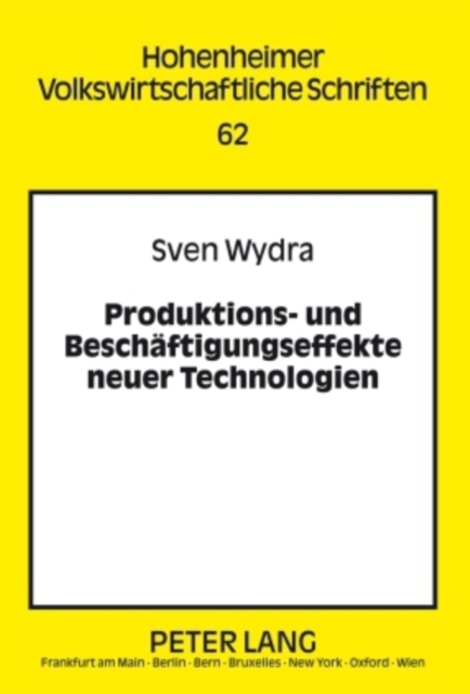 Produktions- Und Beschaeftigungseffekte Neuer Technologien : Am Beispiel Der Biotechnologie, Hardback Book