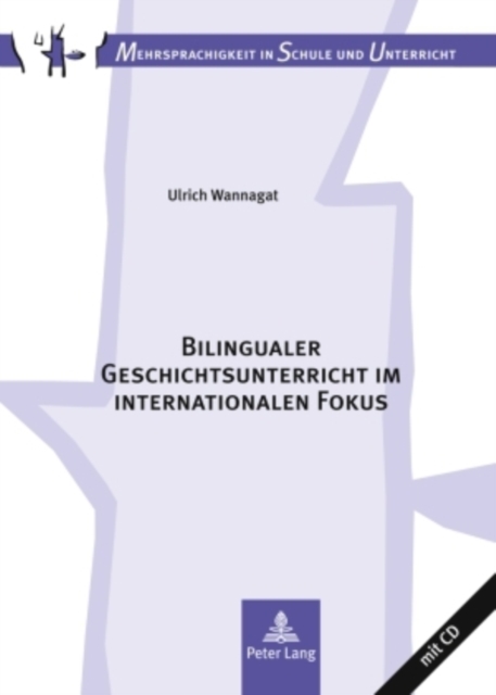 Bilingualer Geschichtsunterricht Im Internationalen Fokus : Eine Vergleichsstudie Zur Unterrichtspraxis in Deutschland Und Hongkong, Hardback Book