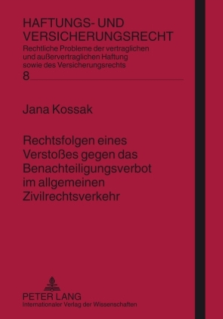 Rechtsfolgen Eines Verstoßes Gegen Das Benachteiligungsverbot Im Allgemeinen Zivilrechtsverkehr : Eine Untersuchung Des § 21 Agg Unter Besonderer Beruecksichtigung Des Europaeischen Sanktionensystems, Hardback Book