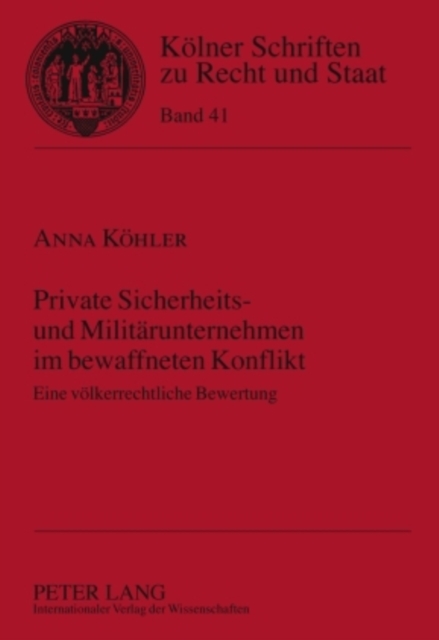 Private Sicherheits- Und Militaerunternehmen Im Bewaffneten Konflikt : Eine Voelkerrechtliche Bewertung, Hardback Book