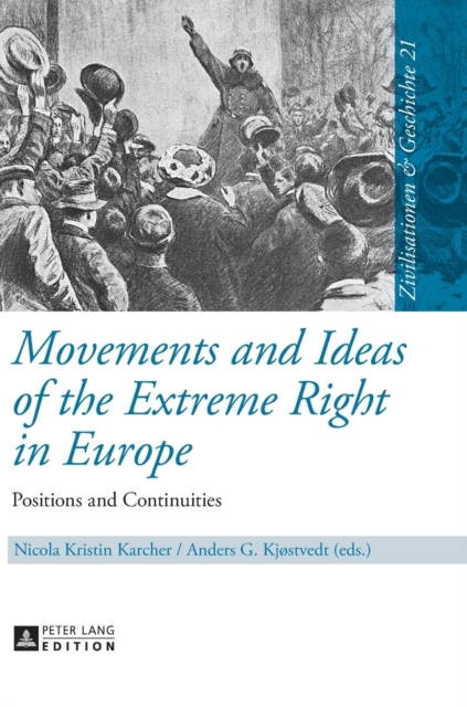 Movements and Ideas of the Extreme Right in Europe : Positions and Continuities, Hardback Book