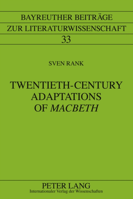 Twentieth-Century Adaptations of "Macbeth" : Writing between Influence, Intervention, and Cultural Transfer, Hardback Book