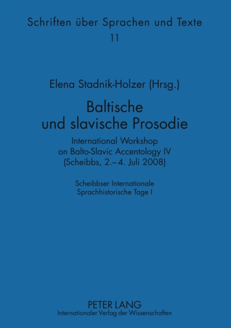 Baltische Und Slavische Prosodie : International Workshop on Balto-Slavic Accentology IV (Scheibbs, 2.-4. Juli 2008). Scheibbser Internationale Sprachhistorische Tage I, Hardback Book