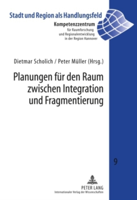 Planungen Fuer Den Raum Zwischen Integration Und Fragmentierung, Hardback Book