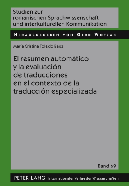 El Resumen Automatico y La Evaluacion de Traducciones En El Contexto de La Traduccion Especializada, Hardback Book