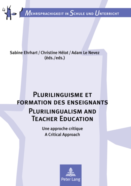 Plurilinguisme et formation des enseignants / Plurilingualism and Teacher Education : Une approche critique / A Critical Approach, Hardback Book