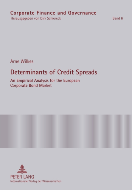 Determinants of Credit Spreads : An Empirical Analysis for the European Corporate Bond Market, Hardback Book