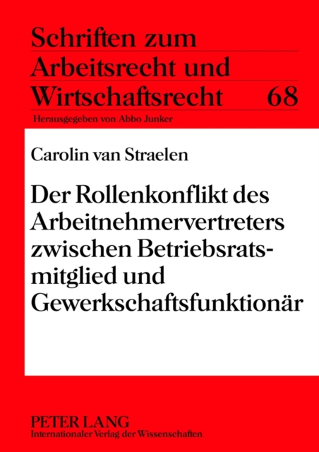 Der Rollenkonflikt Des Arbeitnehmervertreters Zwischen Betriebsratsmitglied Und Gewerkschaftsfunktionaer, Hardback Book