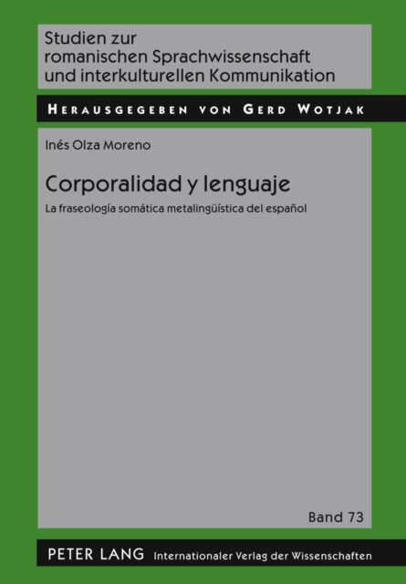 Corporalidad Y Lenguaje : La Fraseologia Somatica Metalingueistica del Espanol, Hardback Book