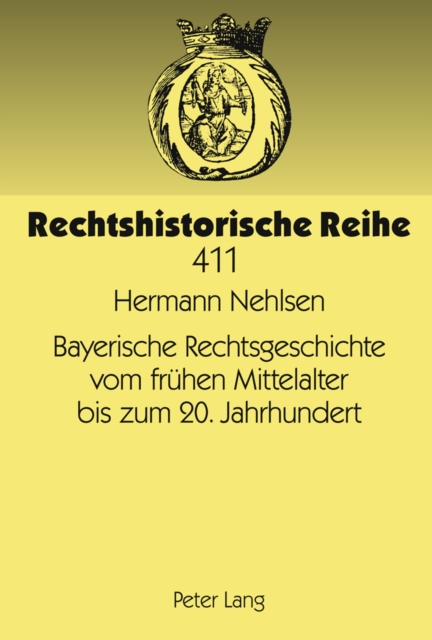 Bayerische Rechtsgeschichte Vom Freuhen Mittelalter Bis Zum 20. Jahrhundert, Hardback Book