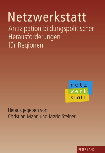 Netzwerkstatt : Antizipation Bildungspolitischer Herausforderungen Fuer Regionen, Hardback Book