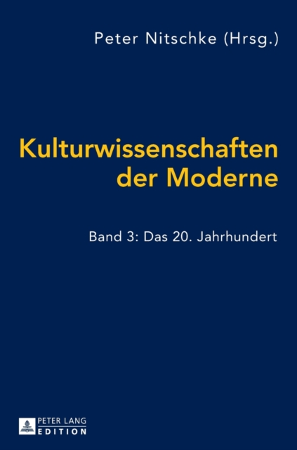 Kulturwissenschaften Der Moderne : Band 3: Das 20. Jahrhundert, Hardback Book