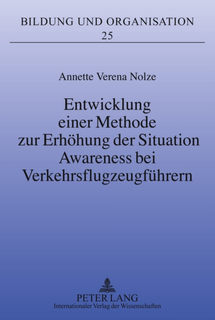 Entwicklung Einer Methode Zur Erhoehung Der Situation Awareness Bei Verkehrsflugzeugfuehrern, Hardback Book