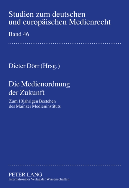 Die Medienordnung Der Zukunft : Zum 10jaehrigen Bestehen Des Mainzer Medieninstituts, Hardback Book
