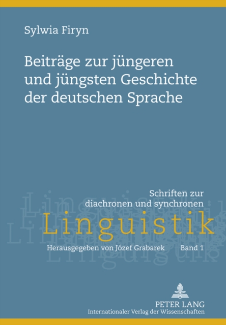 Beitraege Zur Juengeren Und Juengsten Geschichte Der Deutschen Sprache, Hardback Book