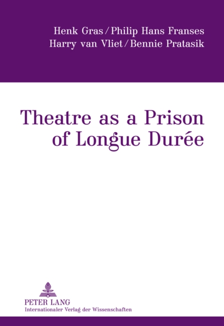 Theatre as a Prison of Longue Duree, Hardback Book