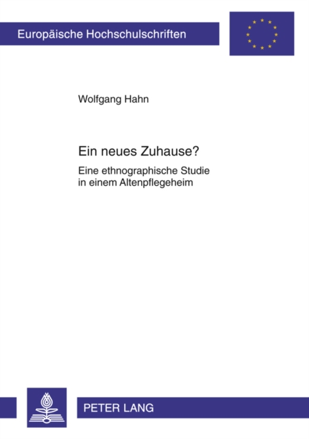 Ein Neues Zuhause? : Eine Ethnographische Studie in Einem Altenpflegeheim, Paperback / softback Book