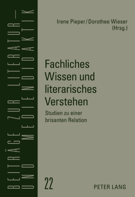 Fachliches Wissen Und Literarisches Verstehen : Studien Zu Einer Brisanten Relation, Hardback Book