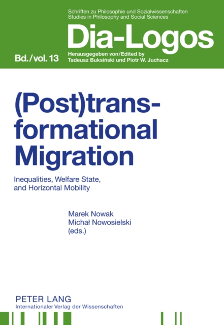 (Post)transformational Migration : Inequalities, Welfare State, and Horizontal Mobility, Hardback Book