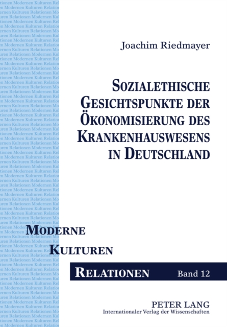 Sozialethische Gesichtspunkte Der Oekonomisierung Des Krankenhauswesens in Deutschland, Hardback Book