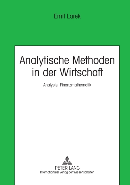 Analytische Methoden in der Wirtschaft : Analysis, Finanzmathematik, Paperback / softback Book