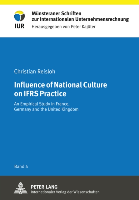 Influence of National Culture on IFRS Practice : An Empirical Study in France, Germany and the United Kingdom, Hardback Book