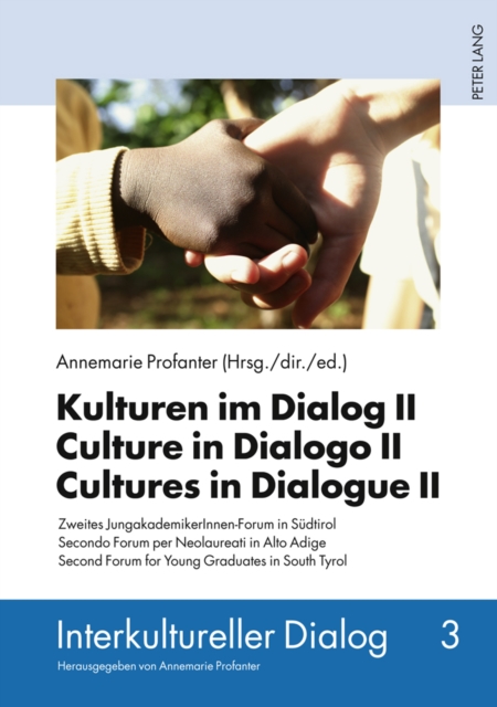 Kulturen im Dialog II- Culture in Dialogo II- Cultures in Dialogue II : Zweites JungakademikerInnen-Forum in Suedtirol- Secondo Forum per Neolaureati in Alto Adige- Second Forum for Young Graduates in, Hardback Book