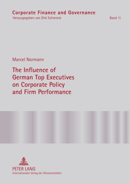 The Influence of German Top Executives on Corporate Policy and Firm Performance, Hardback Book