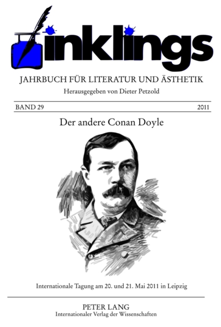 inklings - Jahrbuch fuer Literatur und Aesthetik : Der andere Conan Doyle. Internationale Tagung am 20. und 21. Mai 2011 in Leipzig / The Other Conan Doyle. International Conference in Leipzig, May 20, Hardback Book