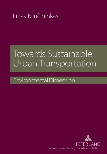 Towards Sustainable Urban Transportation : Environmental Dimension, Hardback Book