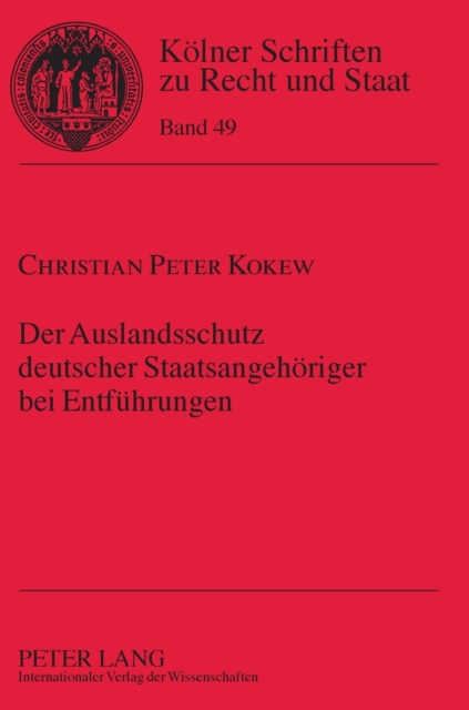 Der Auslandsschutz deutscher Staatsangehoeriger bei Entfuehrungen, Hardback Book