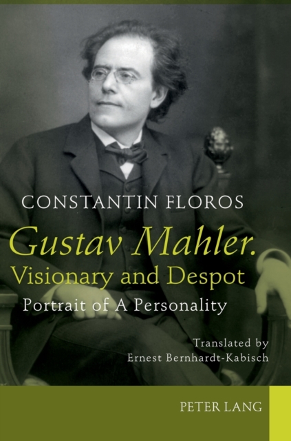 Gustav Mahler. Visionary and Despot : Portrait of A Personality. Translated by Ernest Bernhardt-Kabisch, Hardback Book