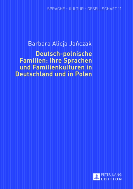 Deutsch-Polnische Familien: Ihre Sprachen Und Familienkulturen in Deutschland Und in Polen, Hardback Book