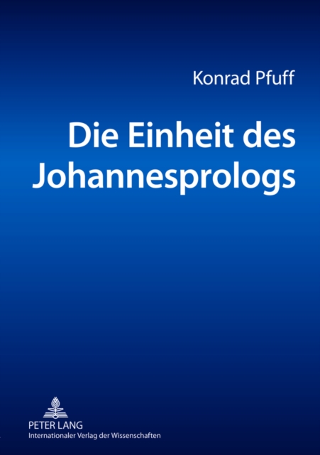 Die Einheit Des Johannesprologs : Eine Philologische Untersuchung, Paperback / softback Book