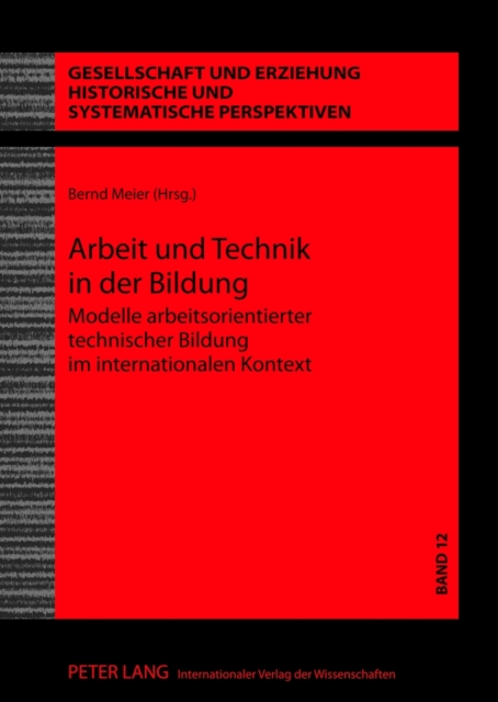 Arbeit Und Technik in Der Bildung : Modelle Arbeitsorientierter Technischer Bildung Im Internationalen Kontext, Hardback Book