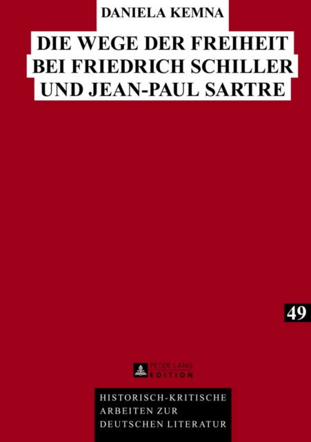 Die Wege Der Freiheit Bei Friedrich Schiller Und Jean-Paul Sartre, Hardback Book