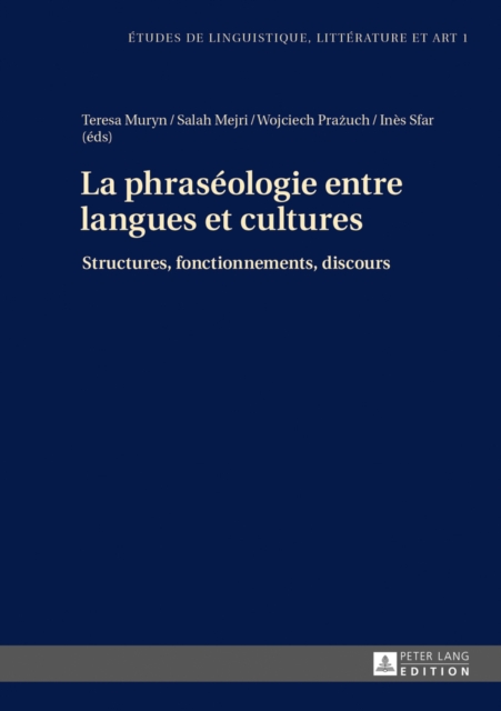 La Phraseologie Entre Langues Et Cultures : Structures, Fonctionnements, Discours, Hardback Book